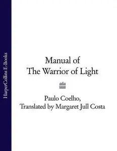 «Manual of The Warrior of Light» by Paulo Coelho