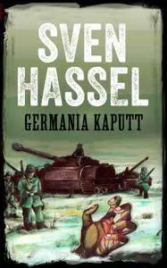 Sven Hassel - Germania Kaputt