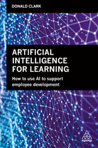 Artificial Intelligence for Learning : How to Use AI to Support Employee Development