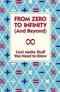 «From Zero To Infinity (And Beyond)» by Mike Goldsmith