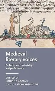 Medieval literary voices: Embodiment, materiality and performance