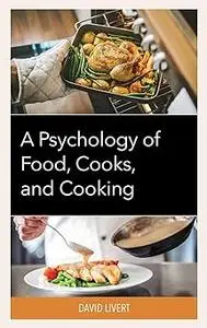 A Psychology of Food, Cooks, and Cooking