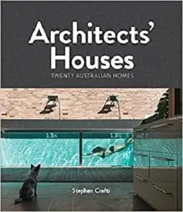 Architects' Houses: Twenty Australian Homes