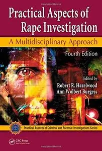Practical Aspects of Rape Investigation: A Multidisciplinary Approach,