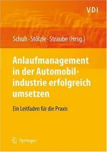 Anlaufmanagement in der Automobilindustrie erfolgreich umsetzen: Ein Leitfaden für die Praxis