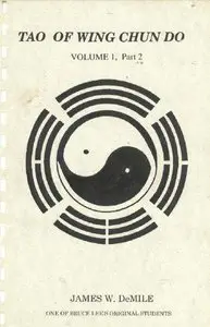 Tao of Wing Chun Do: Mind and Body in Harmony (Volume I, Part II) (Repost)