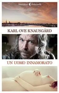 Karl Ove Knausgard - Un uomo innamorato (Repost)