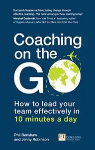 Coaching on the Go: How to lead your team effectively in 10 minutes a day