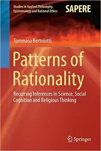 Patterns of Rationality: Recurring Inferences in Science, Social Cognition and Religious Thinking