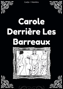 Carole - Tome 1 - Derrière Les Barreaux