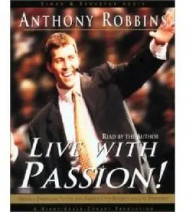 Live with Passion! : Stategies for Creating a Compelling Future by Anthony Robbins AUDIOBOOK