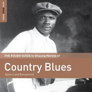 VA - The Rough Guide to Unsung Heroes of Country Blues (2015)