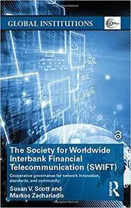 The Society for Worldwide Interbank Financial Telecommunication (SWIFT): Cooperative governance for network innovation, standar