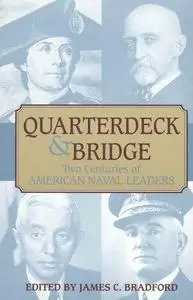 Quarterdeck & Bridge: Two Centuries of American Naval Leaders (Repost)