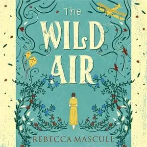 «The Wild Air» by Rebecca Mascull