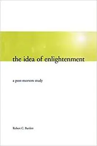 The Idea of Enlightenment: A Post-Mortem Study