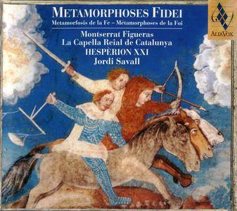 Montserrat Figueras, La Capella Reial De Catalunya, Hesperion XXI, Jordi Savall - Metamorphoses Fidei (2006)