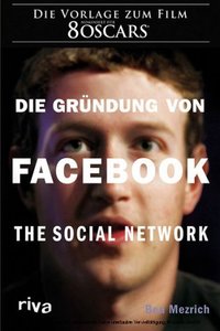 Die Gründung von Facebook - The social network - Die Vorlage zum Film