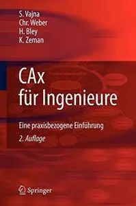 CAx für Ingenieure: Eine praxisbezogene Einführung