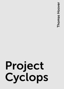 «Project Cyclops» by Thomas Hoover
