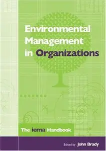 Environmental Management in Organizations: The IEMA Handbook (Repost)