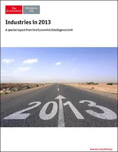 The Economist (Intelligence Unit) - Industries in 2013