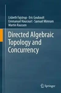 Directed Algebraic Topology and Concurrency