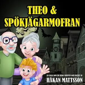 «Theo & Spökjägarmofran» by Håkan Mattsson