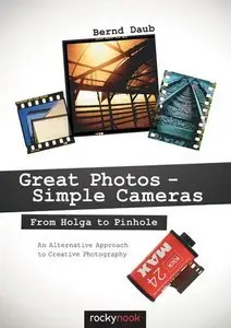 Great Photos - Simple Cameras: From Holga to Pinhole: An Alternative Approach to Creative Photography (Repost)