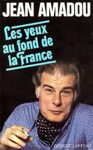 Jean Amadou, "Les yeux au fond de la France"