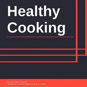 «Healthy Cooking» by IntroBooks