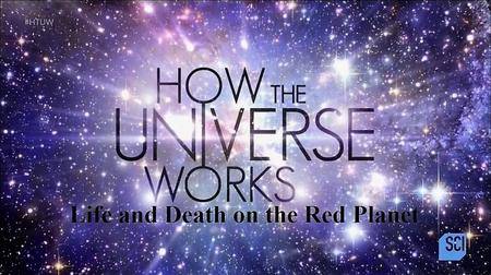 Science Channel - How the Universe Works Series 5: Life and Death on the Red Planet (2017)