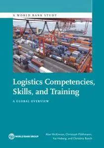 Logistics Competences, Skills, and Training: A Global Overview (World Bank Studies)