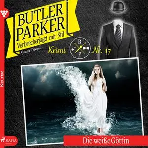 «Butler Parker - Folge 17: Die weiße Göttin» by Günter Dönges