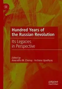 Hundred Years of the Russian Revolution: Its Legacies in Perspective