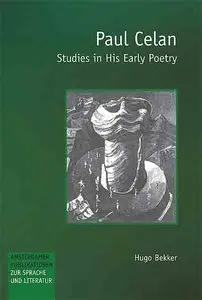 "Paul Celan: Studies in His Early Poetry".