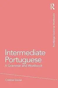 Intermediate Portuguese: A Grammar and Workbook