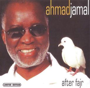 Ahmad Jamal - After Fajr (2005) {Birdology}