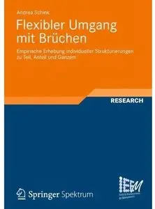 Flexibler Umgang mit Brüchen: Empirische Erhebung individueller Strukturierungen zu Teil, Anteil und Ganzem [Repost]