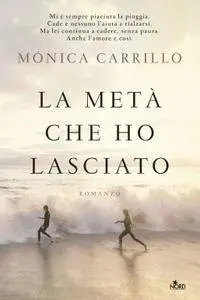 Mónica Carrillo - La metà che ho lasciato