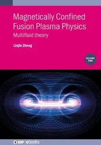 Magnetically Confined Fusion Plasma Physics, Volume 2: Multifluid theory