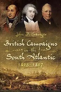 British Campaigns in the South Atlantic, 1805-1807