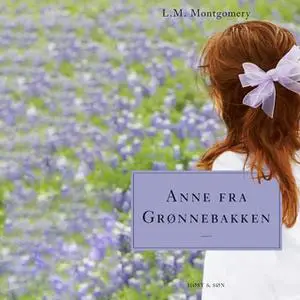 «Anne fra Grønnebakken» by L.M. Montgomery