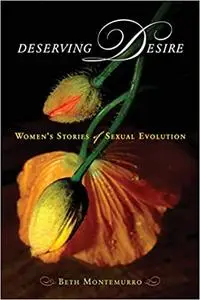 Deserving Desire: Women's Stories of Sexual Evolution