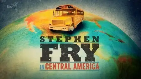 ITV - Stephen Fry In Central America (2015)