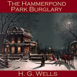 «The Hammerpond Park Burglary» by Herbert Wells