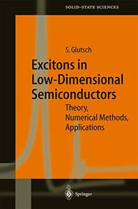 Excitons in Low-Dimensional Semiconductors: Theory Numerical Methods Applications
