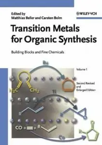 Transition Metals for Organic Synthesis: Building Blocks and Fine Chemicals ( 2 Volume Set ) by Matthias Beller, Carsten Bolm