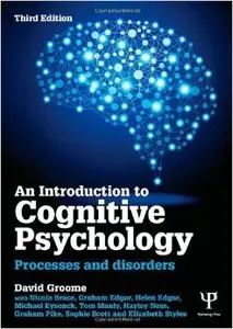 An Introduction to Cognitive Psychology: Processes and disorders