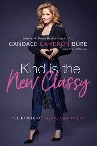 Kind Is the New Classy: The Power of Living Graciously